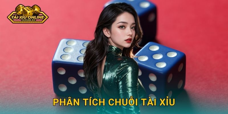 Phân tích chuỗi tài xỉu chuyên sâu tại Tài xỉu online
