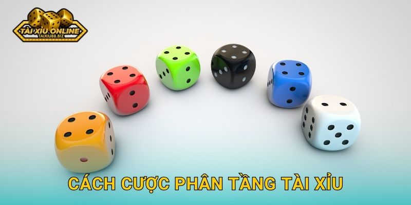 Cách cược phân tầng tài xỉu thông minh tại Tài xỉu online