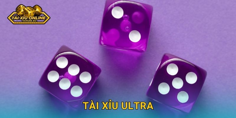 Nâng tầm trải nghiệm với Tài Xỉu Ultra tại Tài xỉu online
