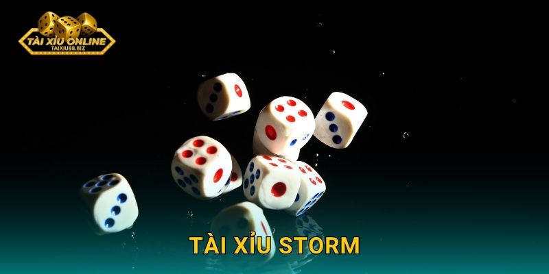 Tài Xỉu Storm – Cơn bão thắng lớn tại Tài xỉu online