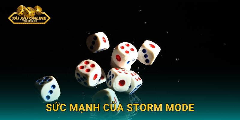 Sức mạnh của Storm Mode